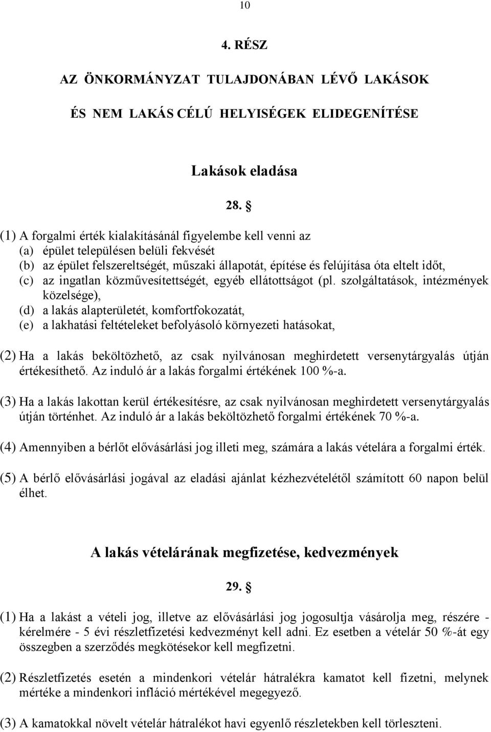 ingatlan közművesítettségét, egyéb ellátottságot (pl.