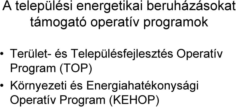 Településfejlesztés Operatív Program (TOP)