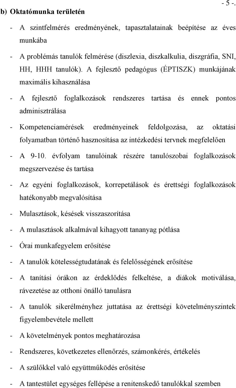 oktatási folyamatban történő hasznosítása az intézkedési tervnek megfelelően - A 9-10.