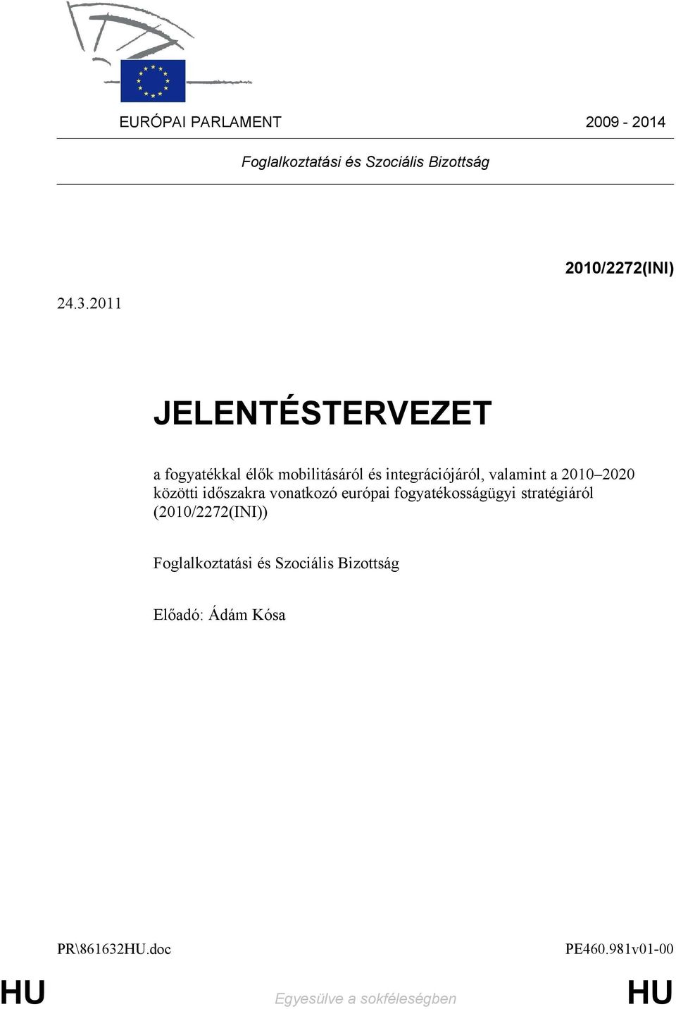 valamint a 2010 2020 közötti időszakra vonatkozó európai fogyatékosságügyi stratégiáról