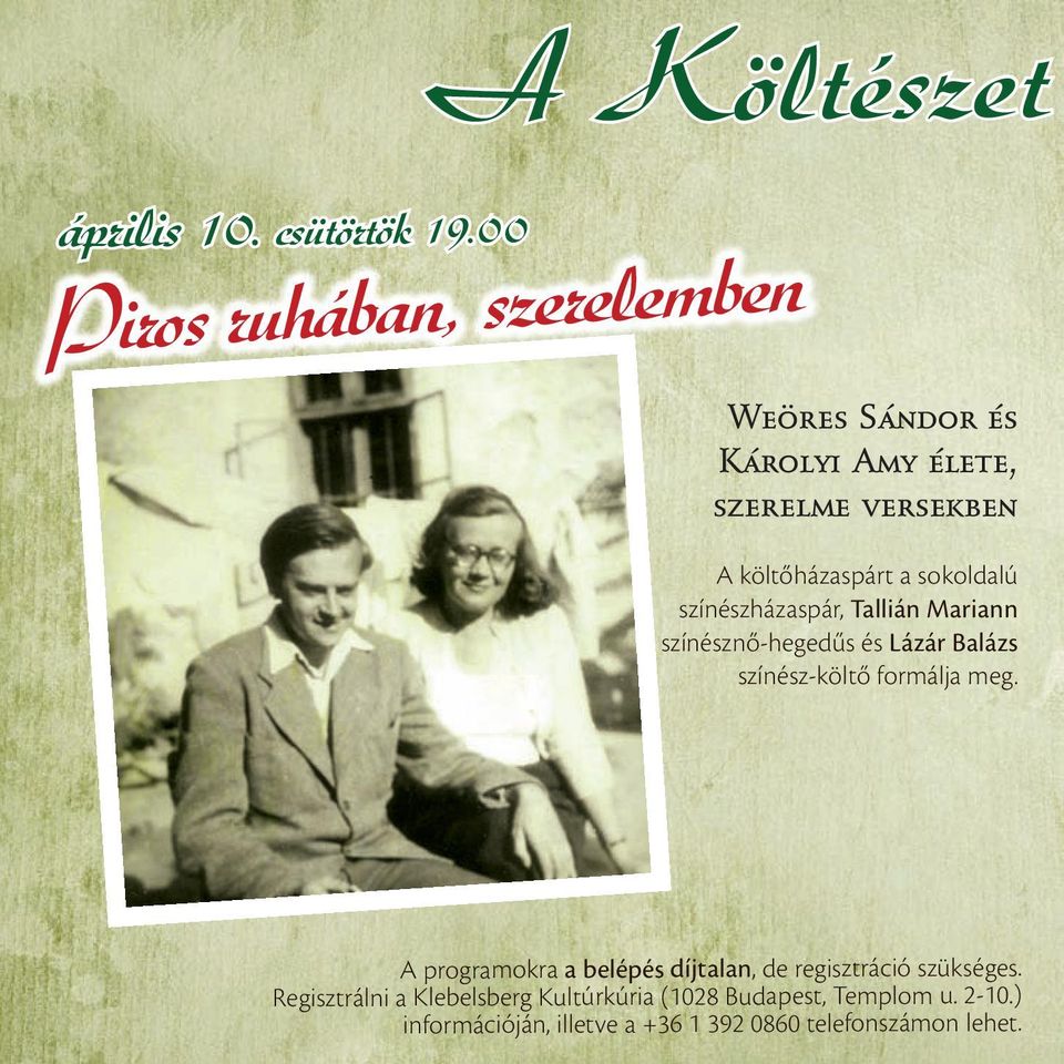 sokoldalú színészházaspár, Tallián Mariann színésznő-hegedűs és Lázár Balázs színész-költő formálja meg.