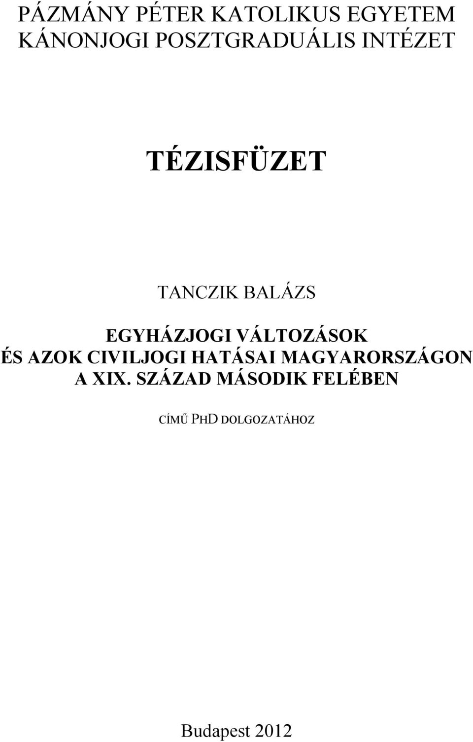 EGYHÁZJOGI VÁLTOZÁSOK ÉS AZOK CIVILJOGI HATÁSAI
