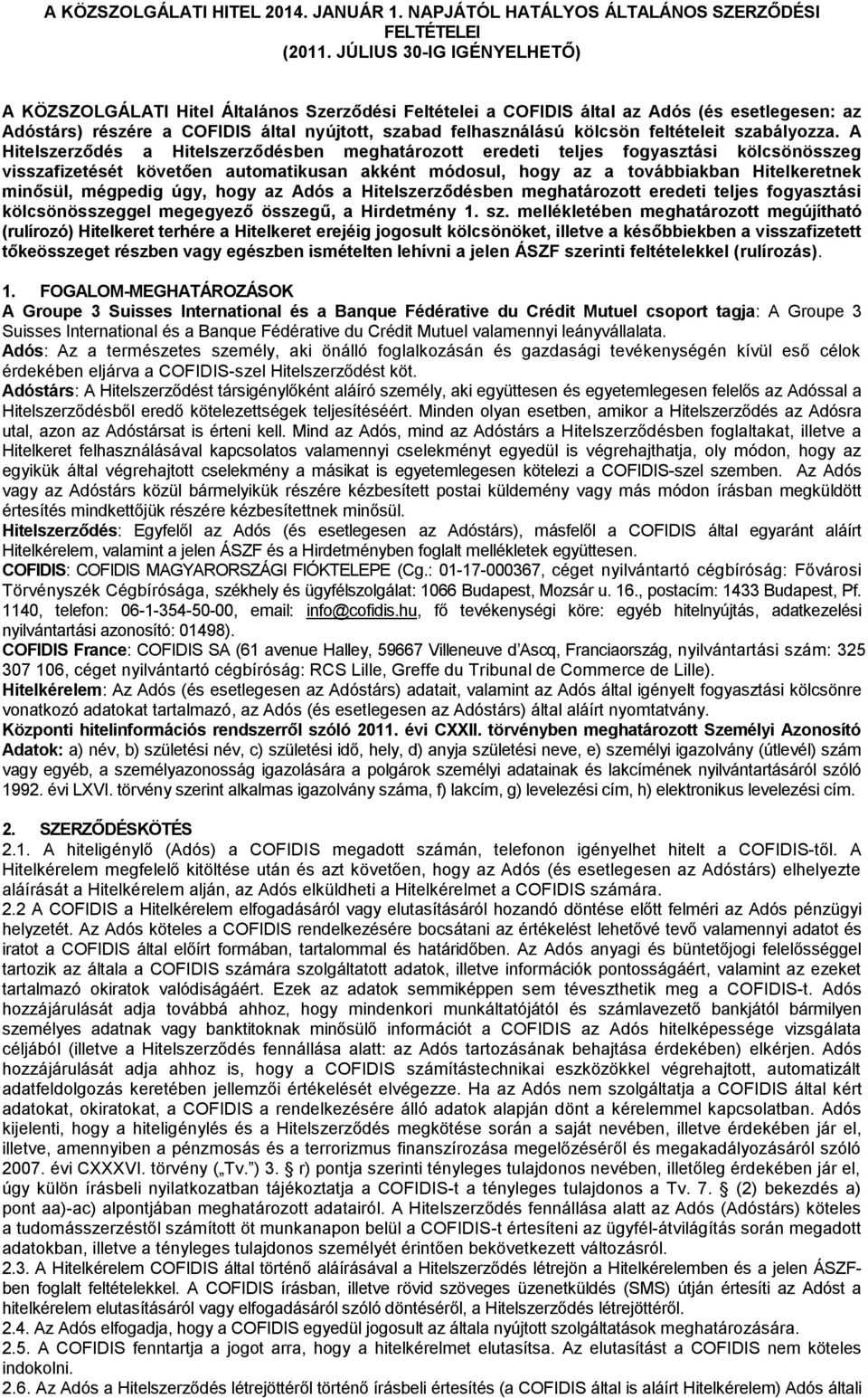 feltételeit szabályozza.