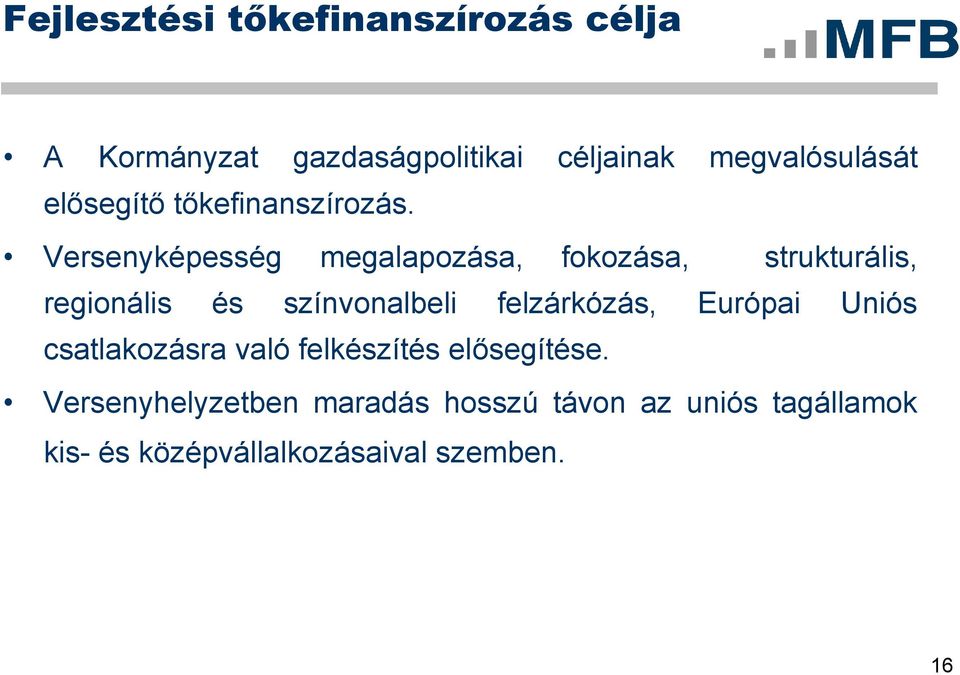 Versenyképesség megalapozása, fokozása, strukturális, regionális és színvonalbeli