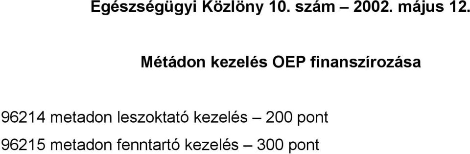 Métádon kezelés OEP finanszírozása 96214