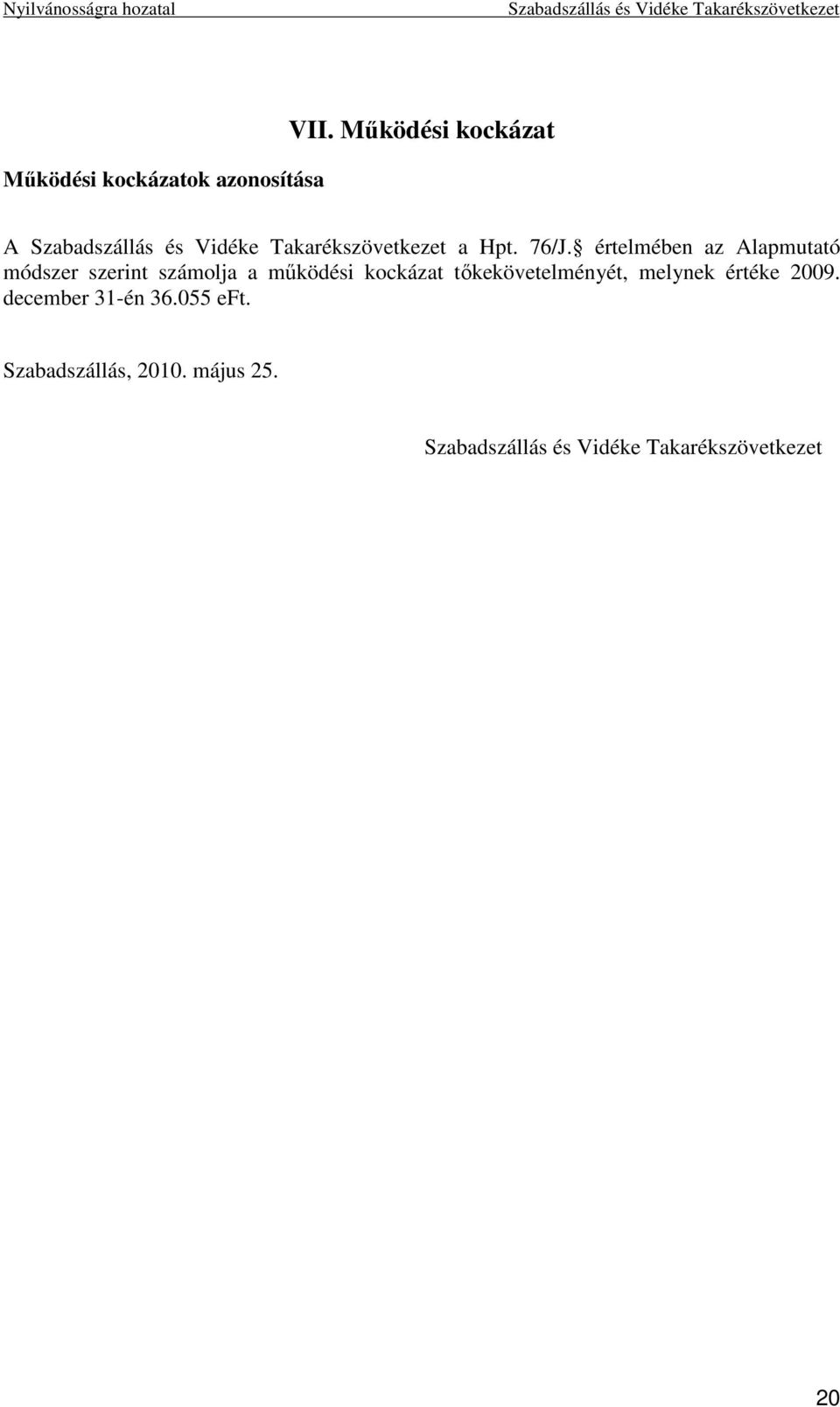 értelmében az Alapmutató módszer szerint számolja a