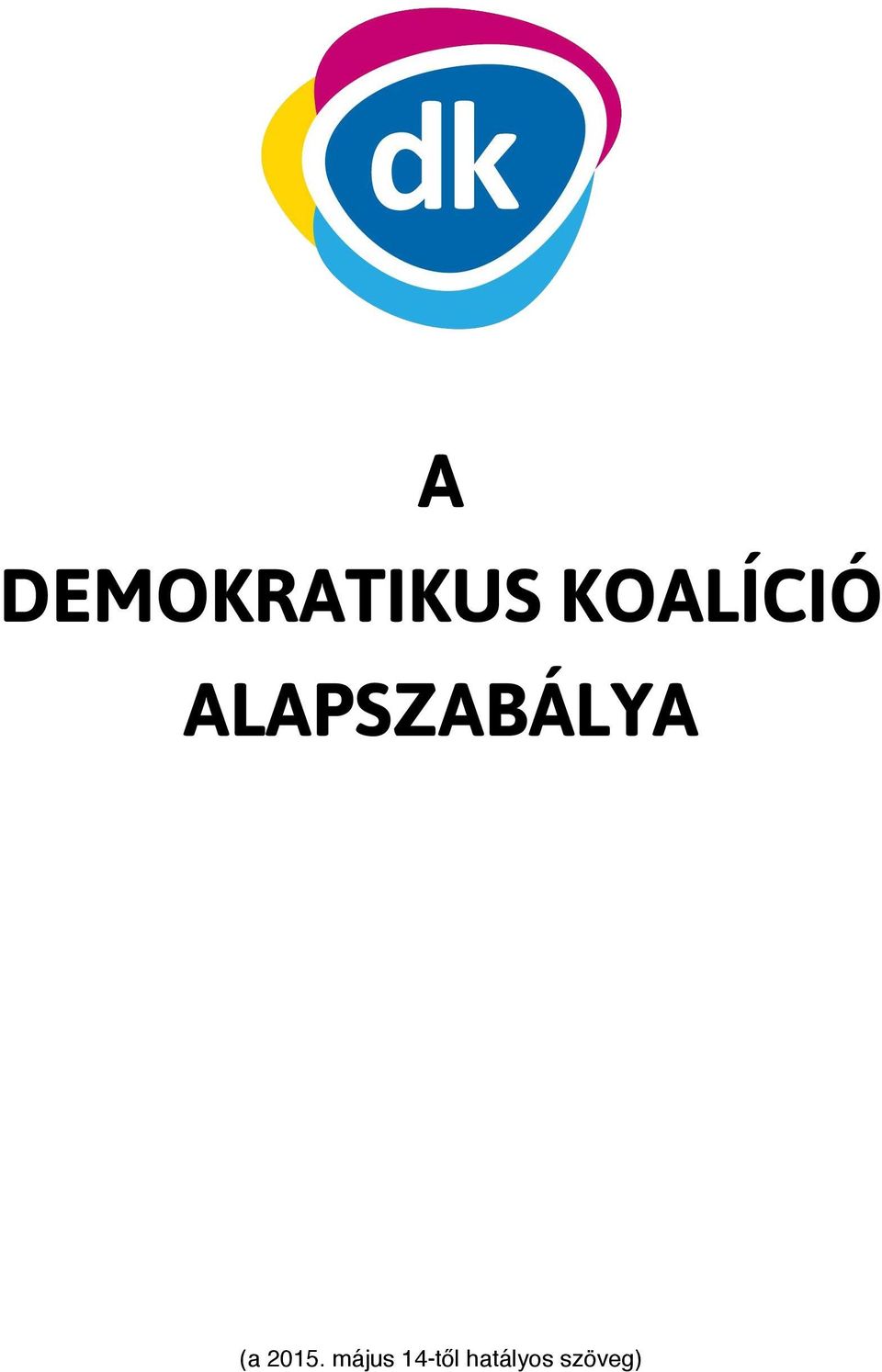 ALAPSZABÁLYA (a