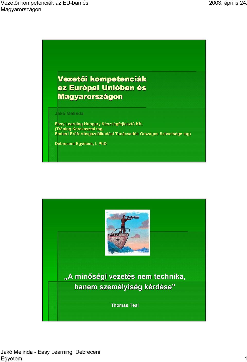(Tréning Kerekasztal tag, Emberi Erőforr forrásgazdálkodási Tanácsad csadók k
