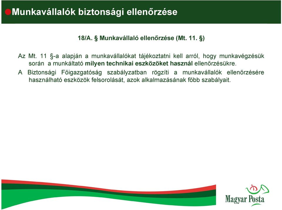 milyen technikai eszközöket használ ellenőrzésükre.