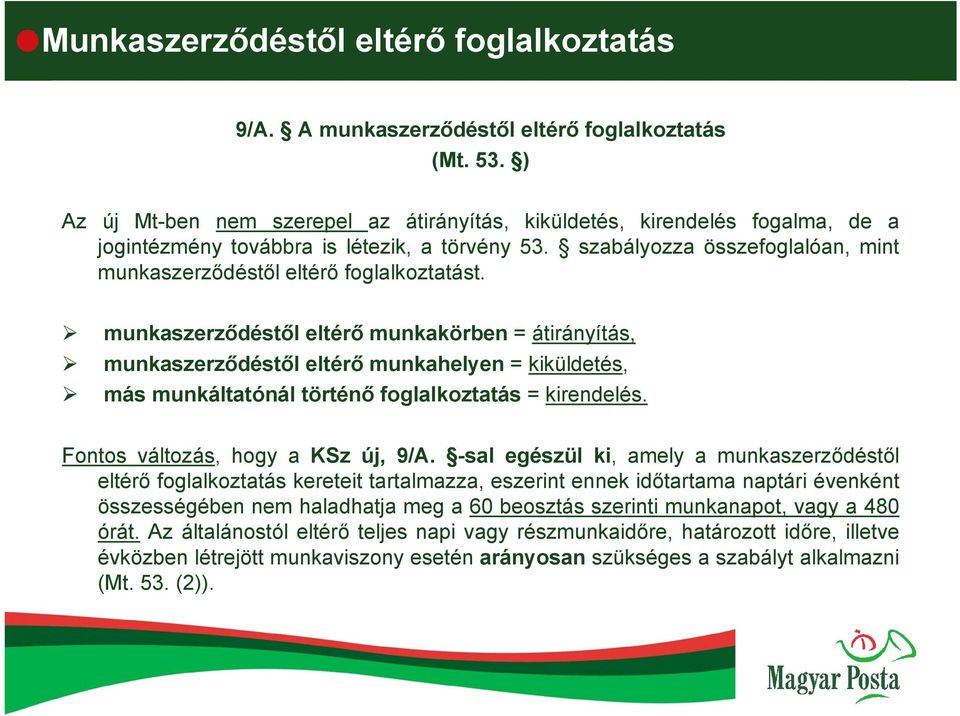 szabályozza összefoglalóan, mint munkaszerződéstől eltérő foglalkoztatást.