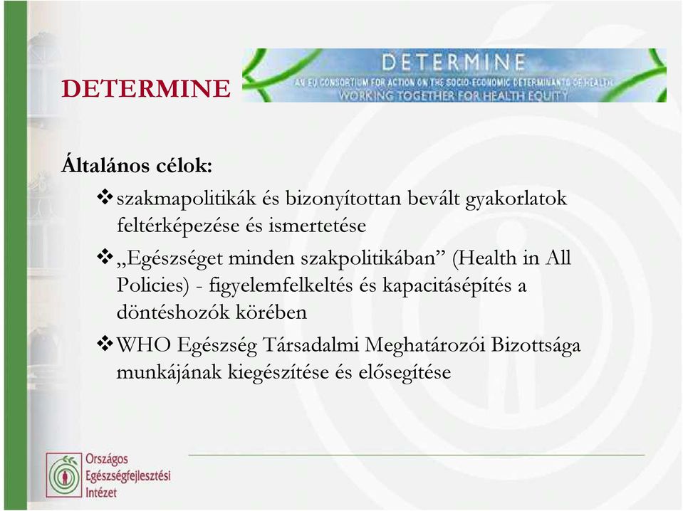Policies) - figyelemfelkeltés és kapacitásépítés a döntéshozók körében WHO