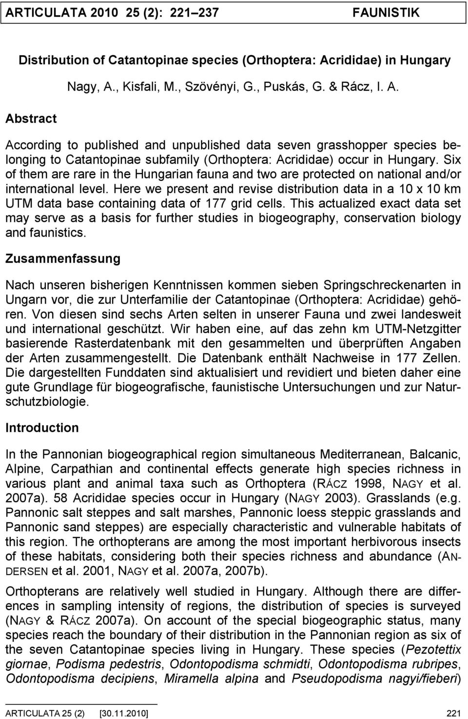 Six of them are rare in the Hungarian fauna and two are protected on national and/or international level.