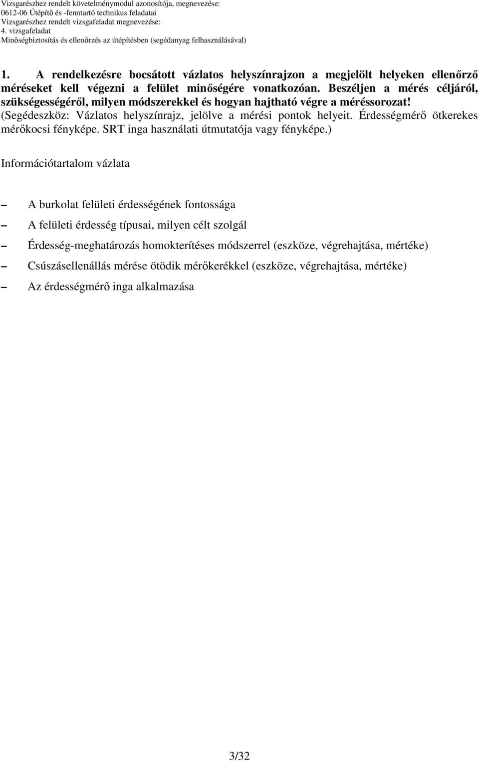 Érdességmérő ötkerekes mérőkocsi fényképe. SRT inga használati útmutatója vagy fényképe.