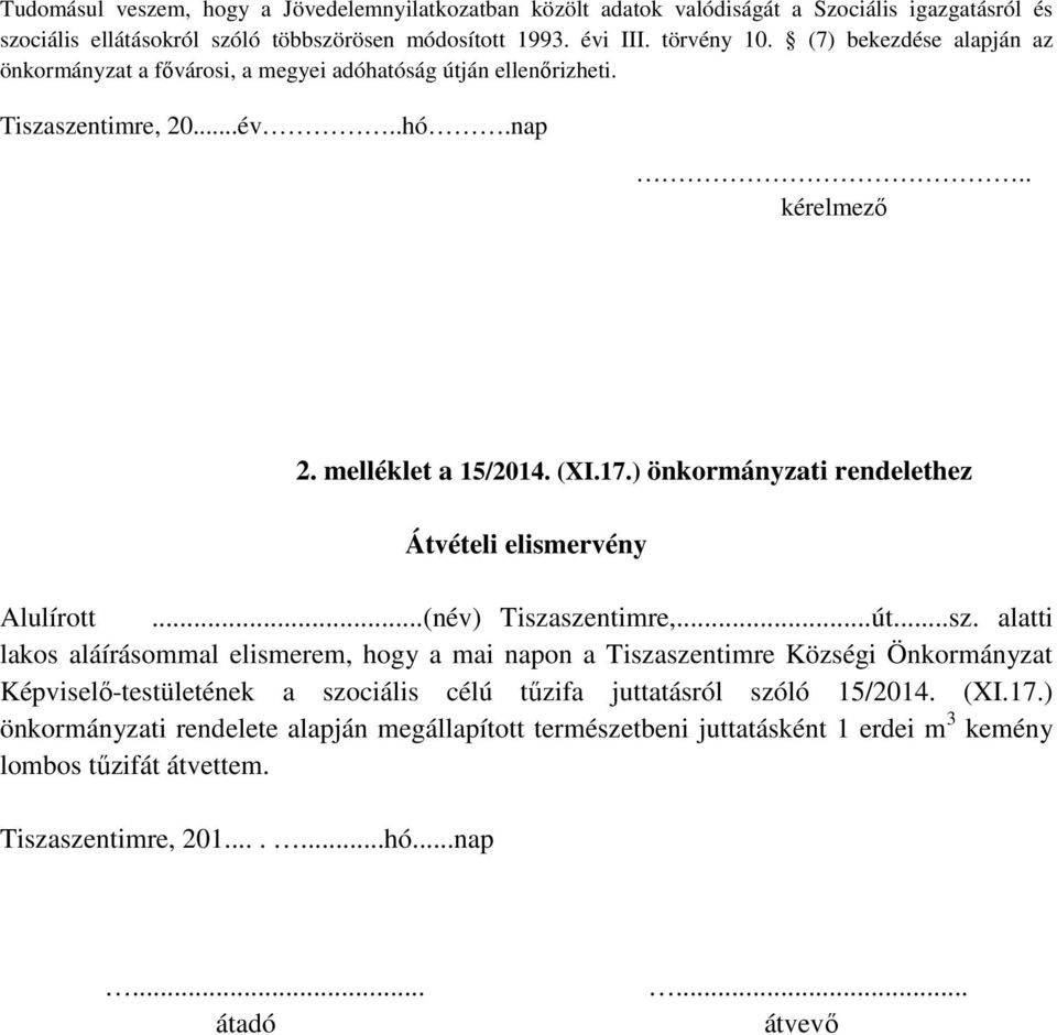 ) önkormányzati rendelethez Átvételi elismervény Alulírott...(név) Tisza