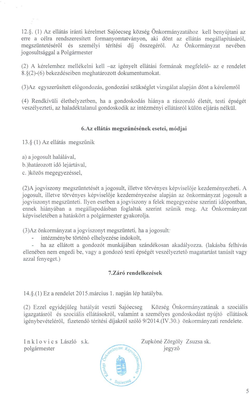 (2)-(6) bekezdései ben meghatározott dokumentumokat.