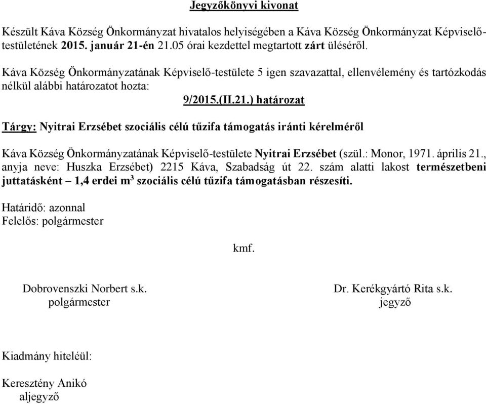 Község Önkormányzatának Képviselő-testülete Nyitrai Erzsébet (szül.: Monor, 1971. április 21.