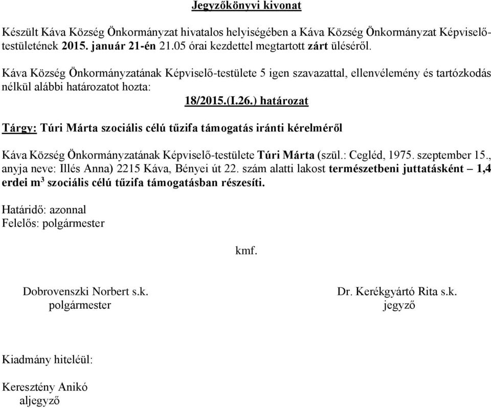 Község Önkormányzatának Képviselő-testülete Túri Márta (szül.: Cegléd, 1975.