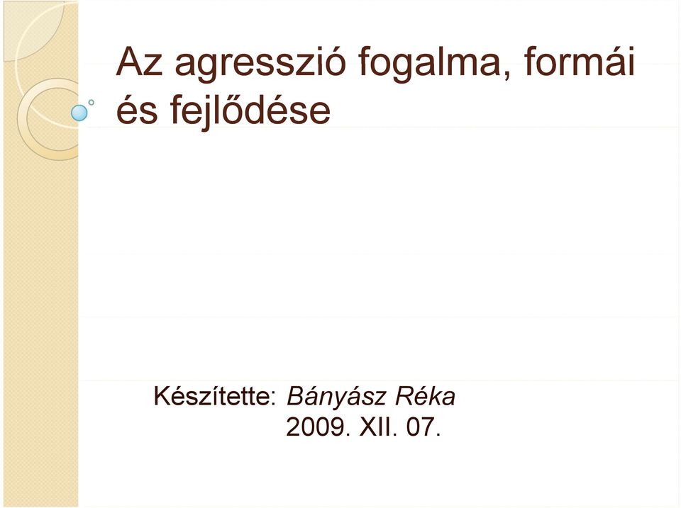 fejlődése