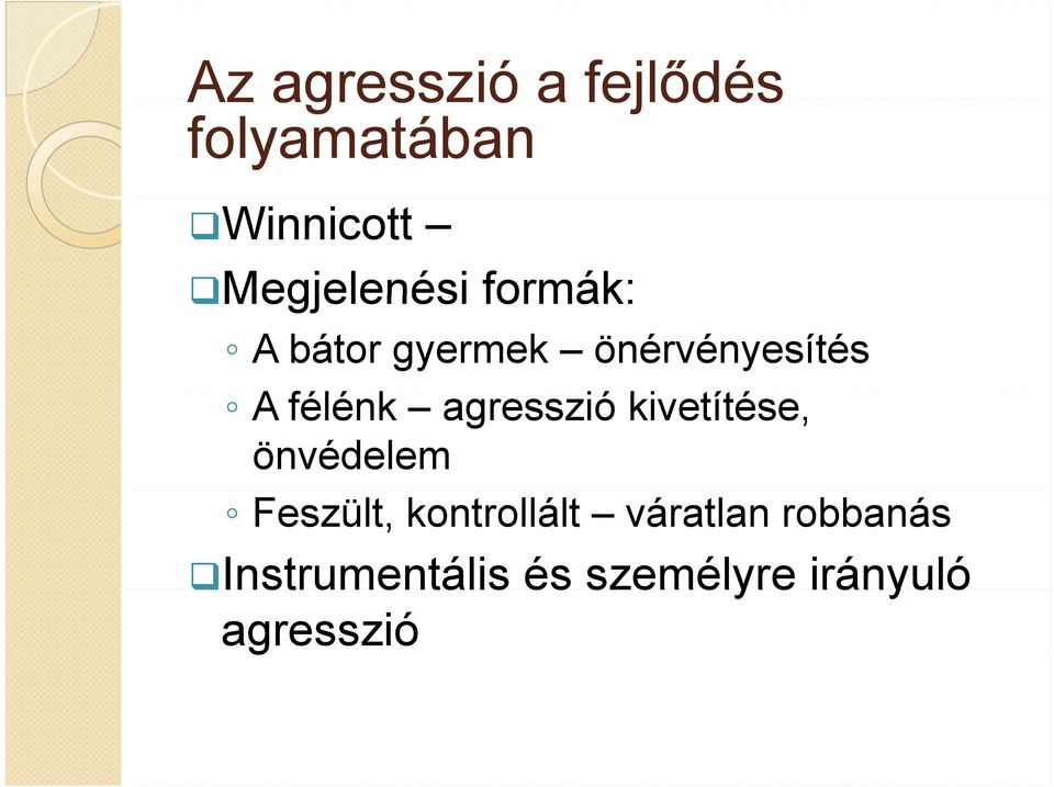 félénk agresszió kivetítése, önvédelem Feszült,