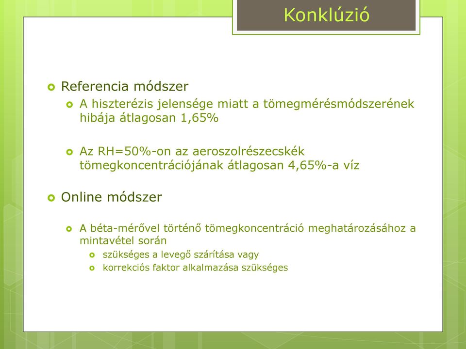 átlagosan 4,65%-a víz Online módszer A béta-mérővel történő tömegkoncentráció