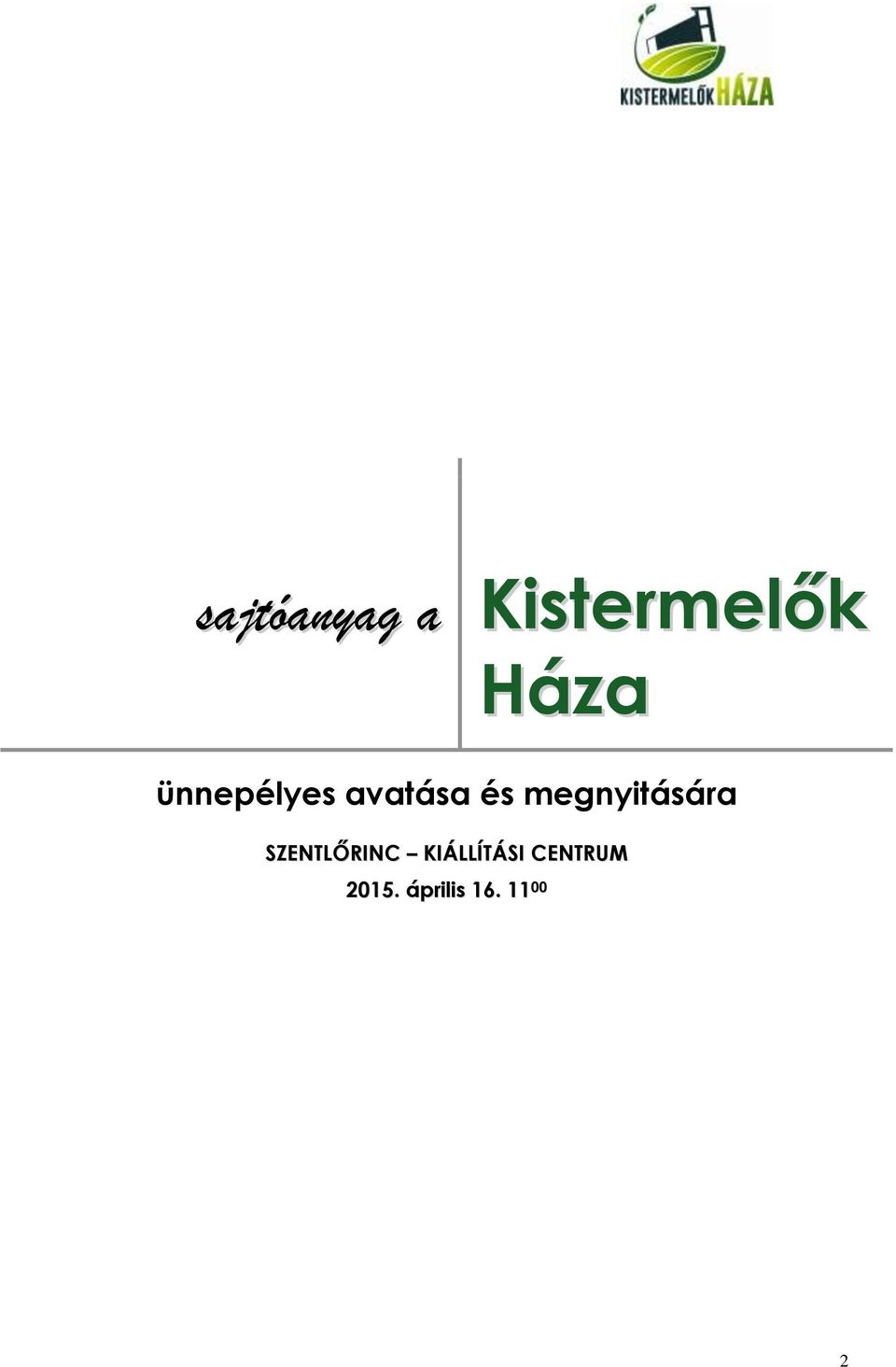 megnyitására SZENTLŐRINC