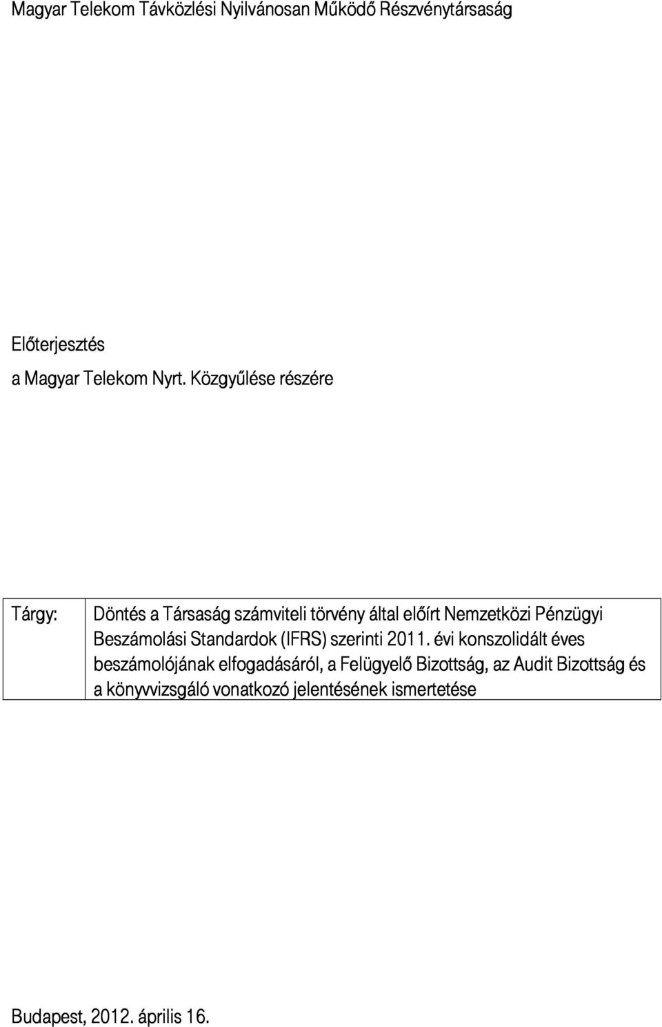 Beszámolási Standardok (IFRS) szerinti 2011.