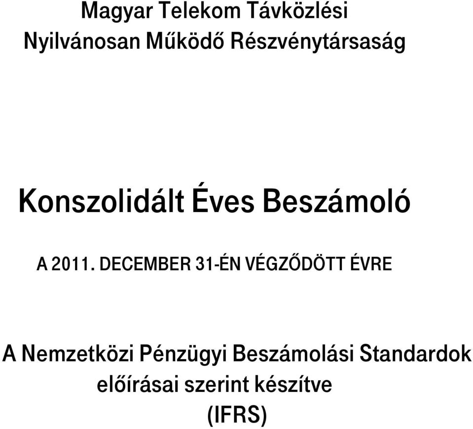 DECEMBER 31-ÉN VÉGZİDÖTT ÉVRE A Nemzetközi Pénzügyi
