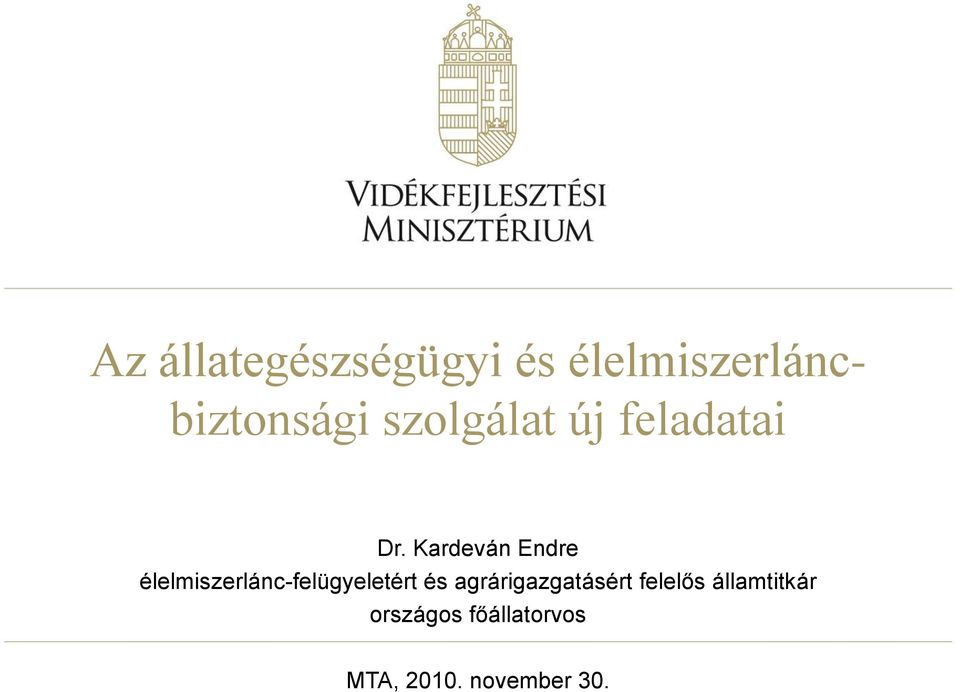 Kardeván Endre élelmiszerlánc-felügyeletért és