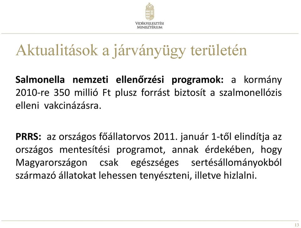 PRRS: az országos főállatorvos 2011.