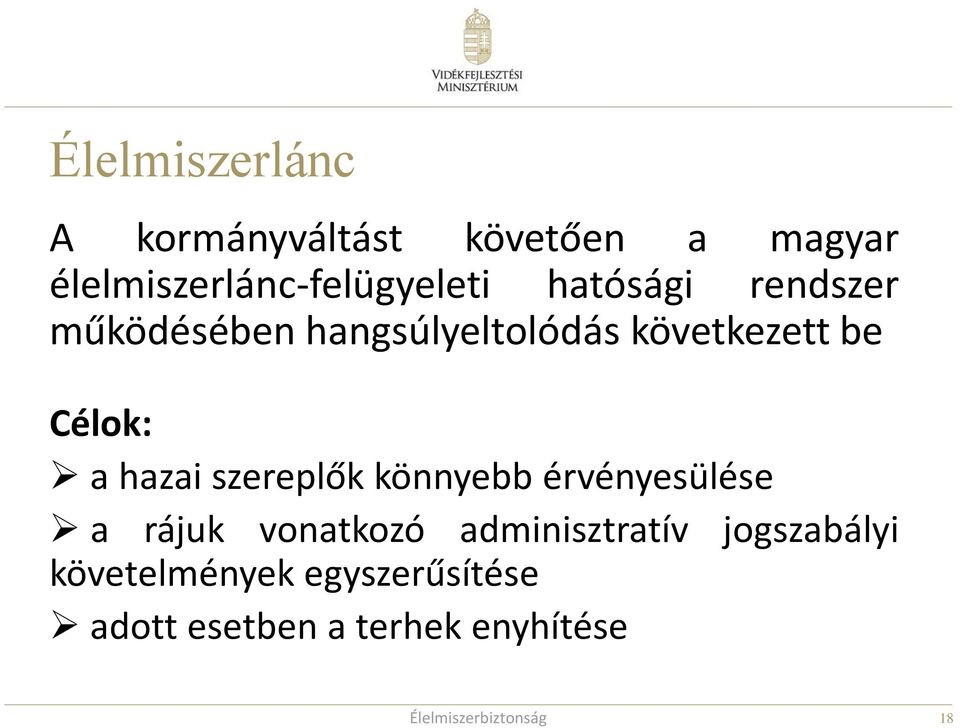 szereplők könnyebb érvényesülése a rájuk vonatkozó adminisztratív jogszabályi