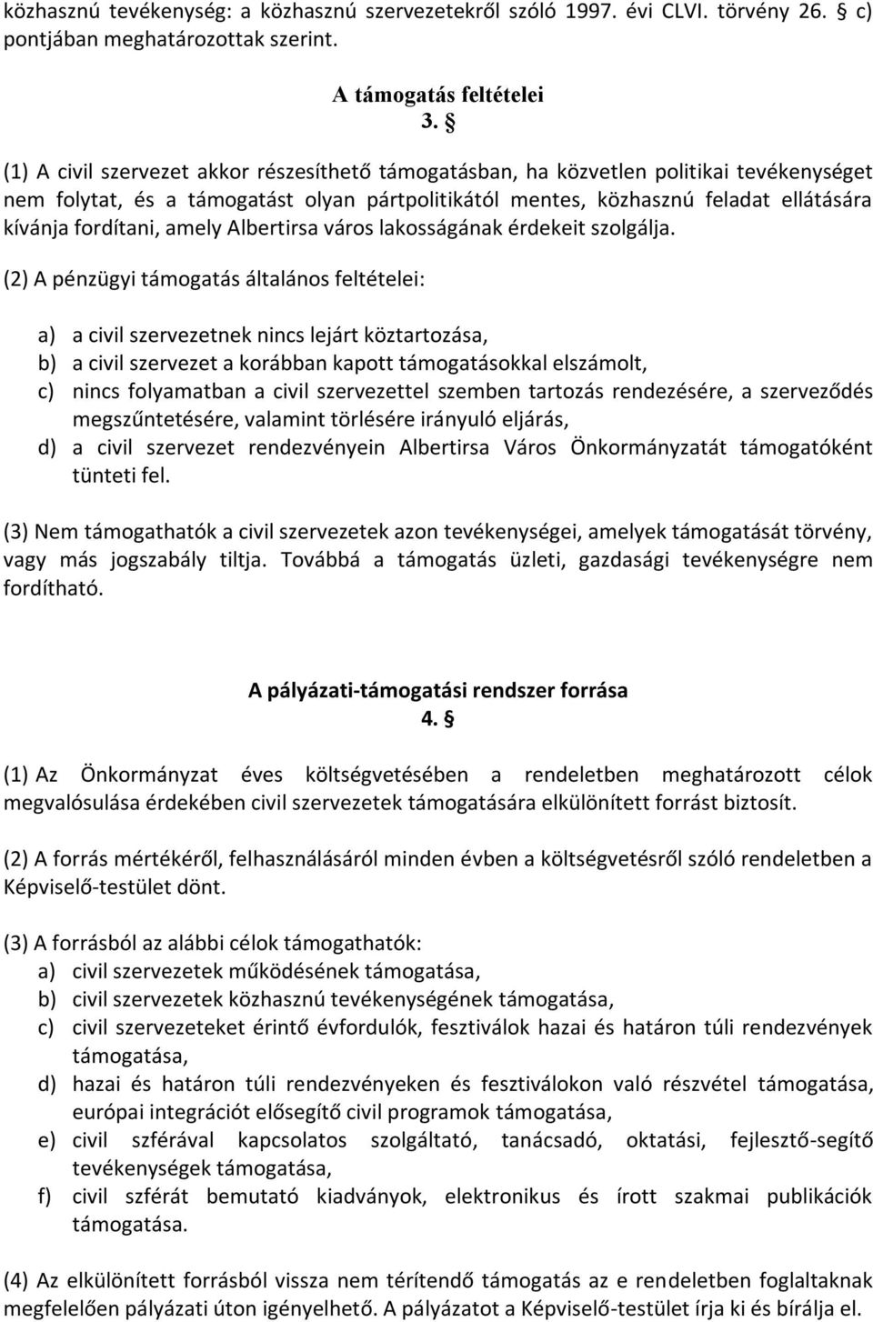 amely Albertirsa város lakosságának érdekeit szolgálja.