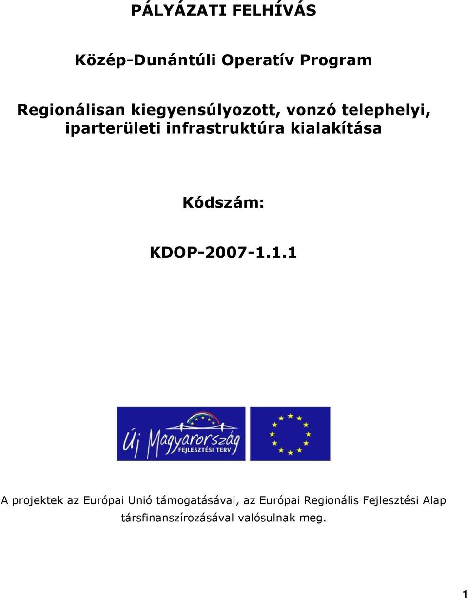 kialakítása Kódszám: KDOP-2007-1.