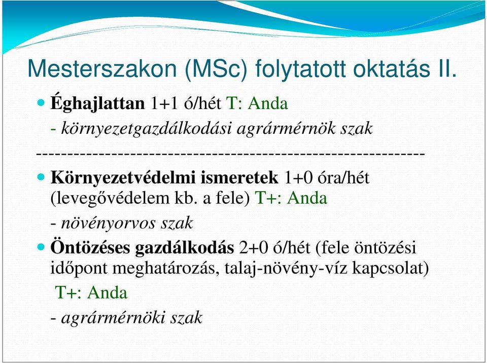-------------------------------------------------------------- Környezetvédelmi ismeretek 1+0