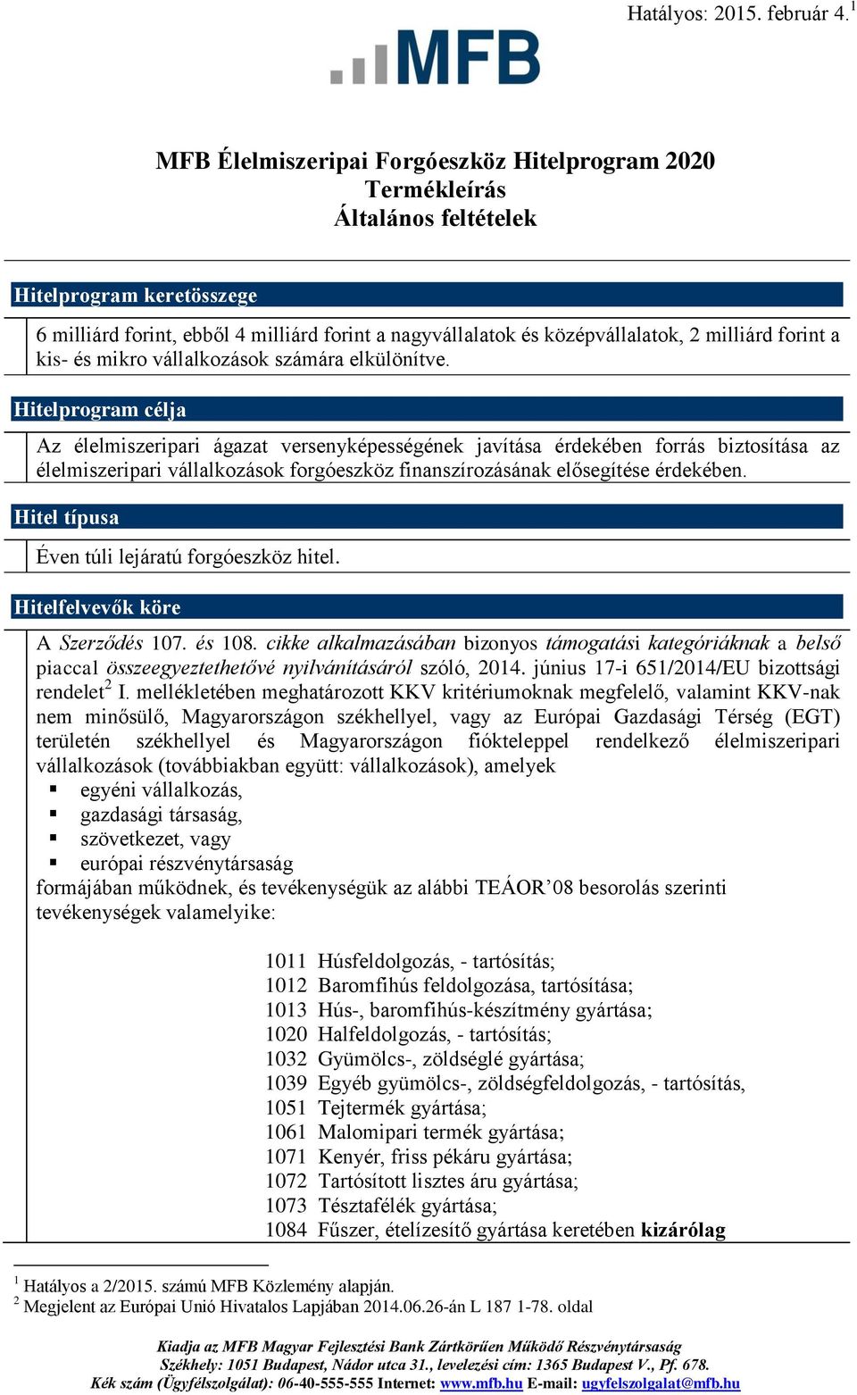 milliárd forint a kis- és mikro vállalkozások számára elkülönítve.