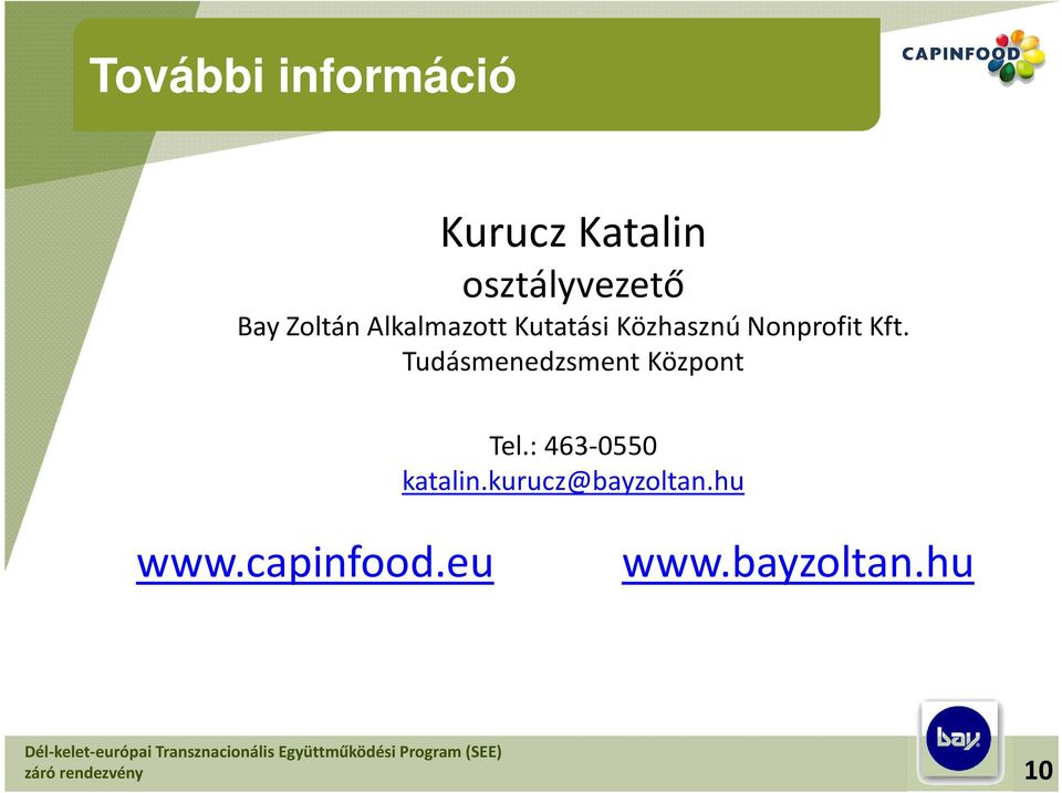 Tudásmenedzsment Központ Tel.: 463-0550 katalin.