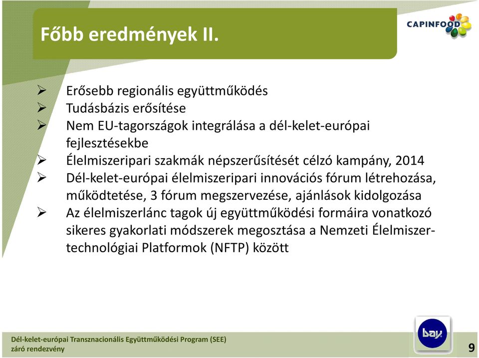 Élelmiszeripari szakmák népszerűsítését célzó kampány, 2014 Dél-kelet-európaiélelmiszeripari innovációs fórum