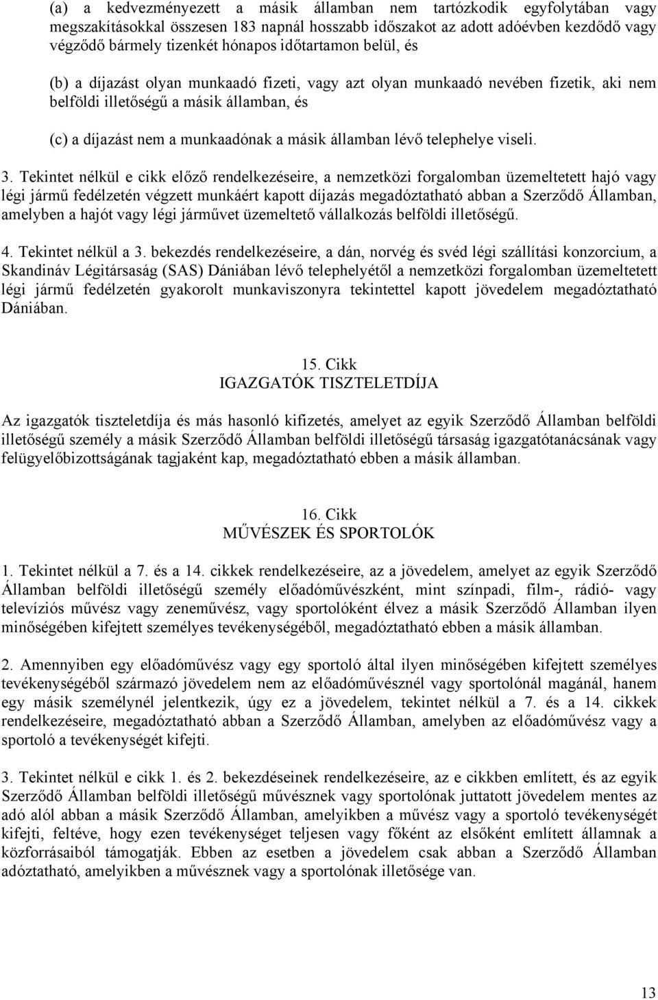 lévő telephelye viseli. 3.