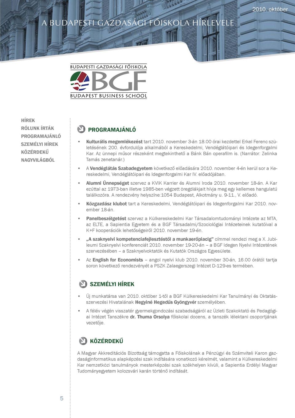 2010. október HÍREK. Tudományos konferenciasorozat a Magyar Tudomány Ünnepe  alkalmából. A világ vezető szállodairányítási rendszere a BGF-en - PDF Free  Download