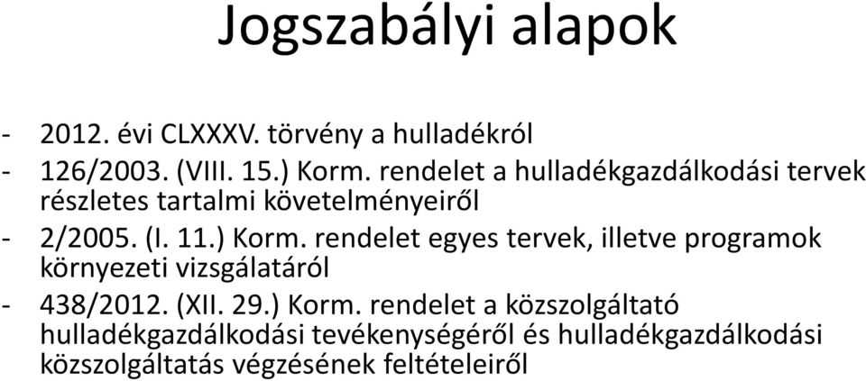 rendelet egyes tervek, illetve programok környezeti vizsgálatáról - 438/2012. (XII. 29.) Korm.