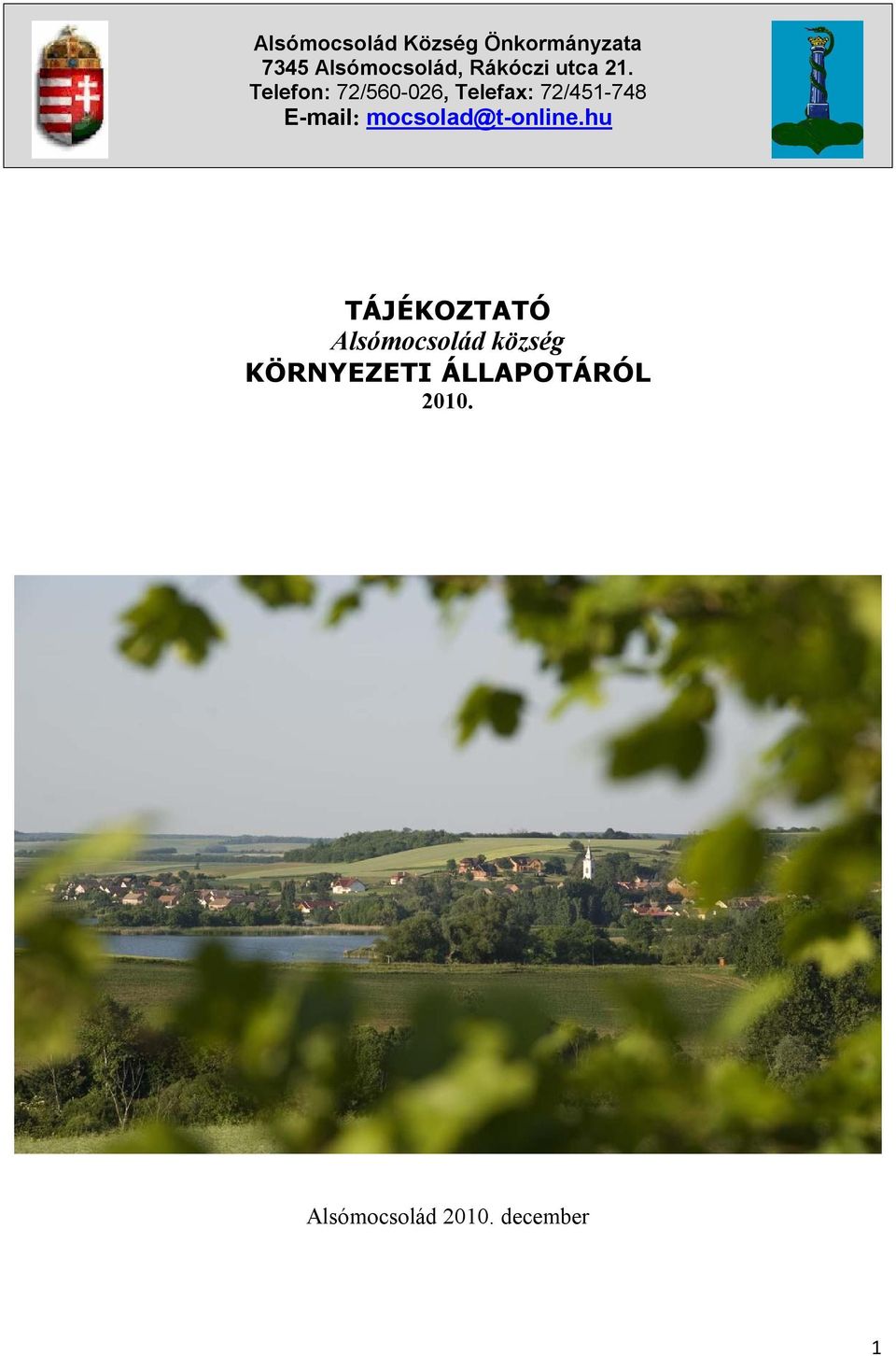 Telefon: 72/560-026, Telefax: 72/451-748 E-mail: