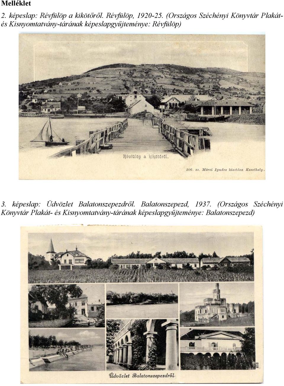 képeslapgyűjteménye: Révfülöp) 3. képeslap: Üdvözlet Balatonszepezdről.