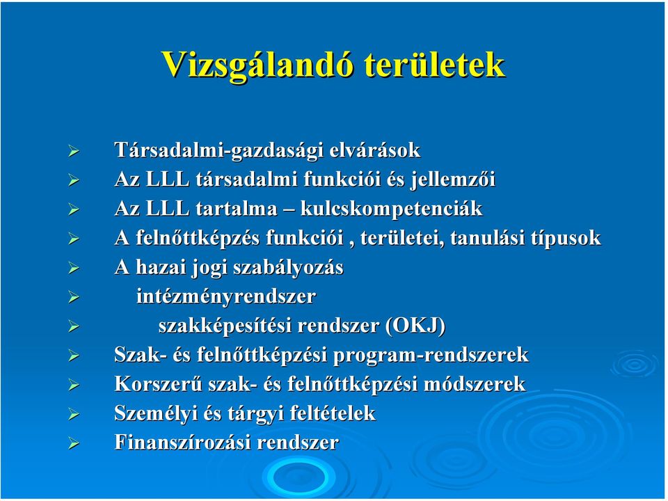 lyozás intézm zményrendszer szakképes pesítési si rendszer (OKJ) Szak- és s felnőttk ttképzési program-rendszerek