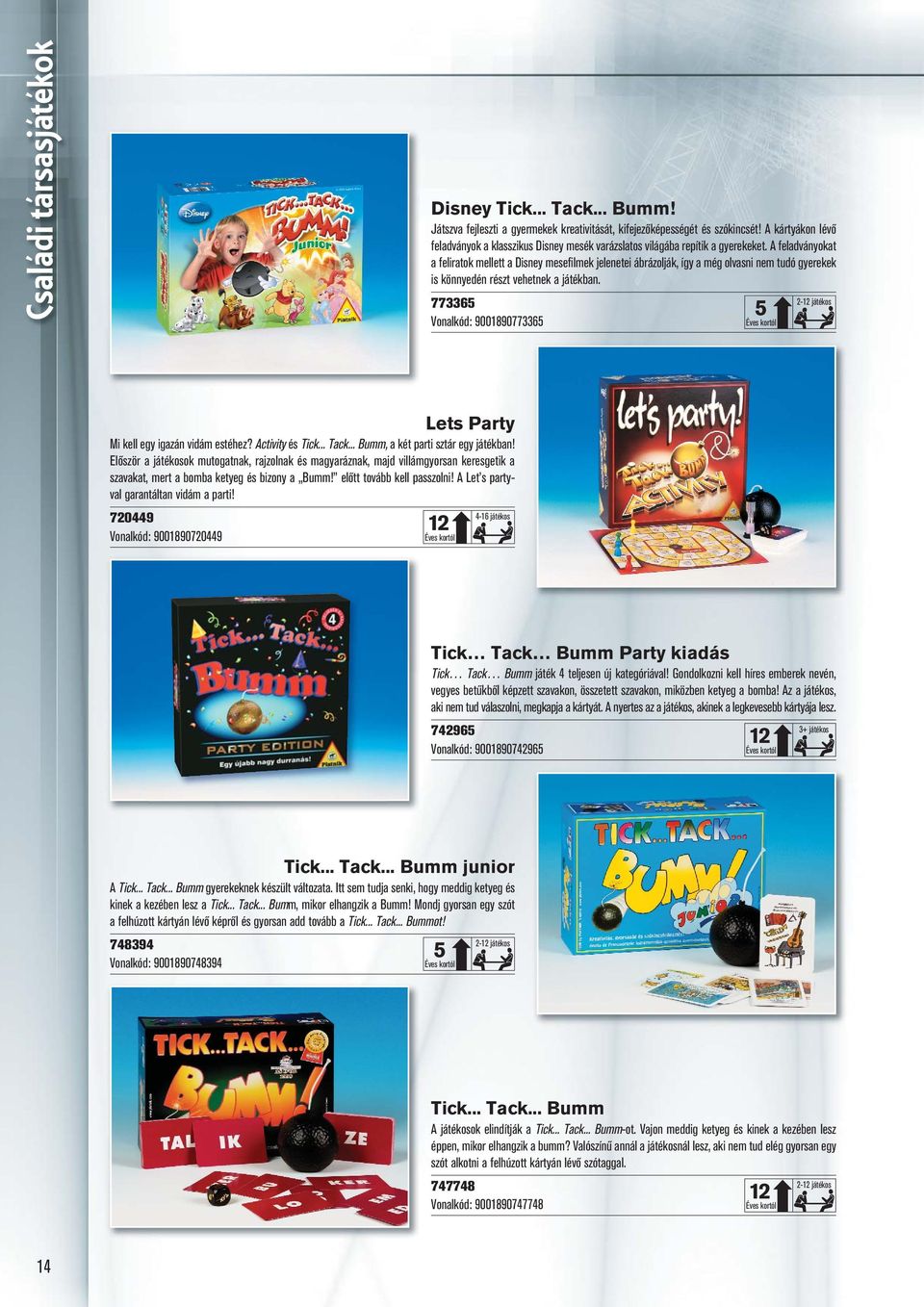 A feladványokat a feliratok mellett a Disney mesefilmek jelenetei ábrázolják, így a még olvasni nem tudó gyerekek is könnyedén részt vehetnek a játékban.