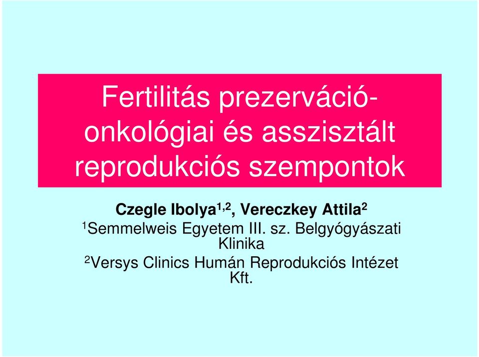 Attila 2 1 Semmelweis Egyetem III. sz.