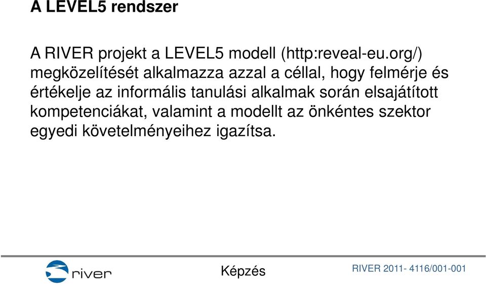 értékelje az informális tanulási alkalmak során elsajátított