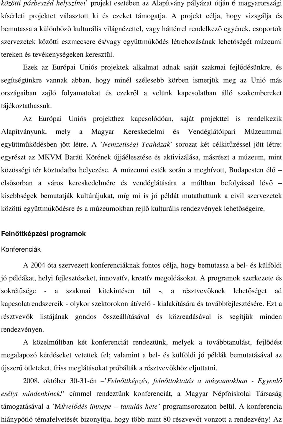 lehetıségét múzeumi tereken és tevékenységeken keresztül.