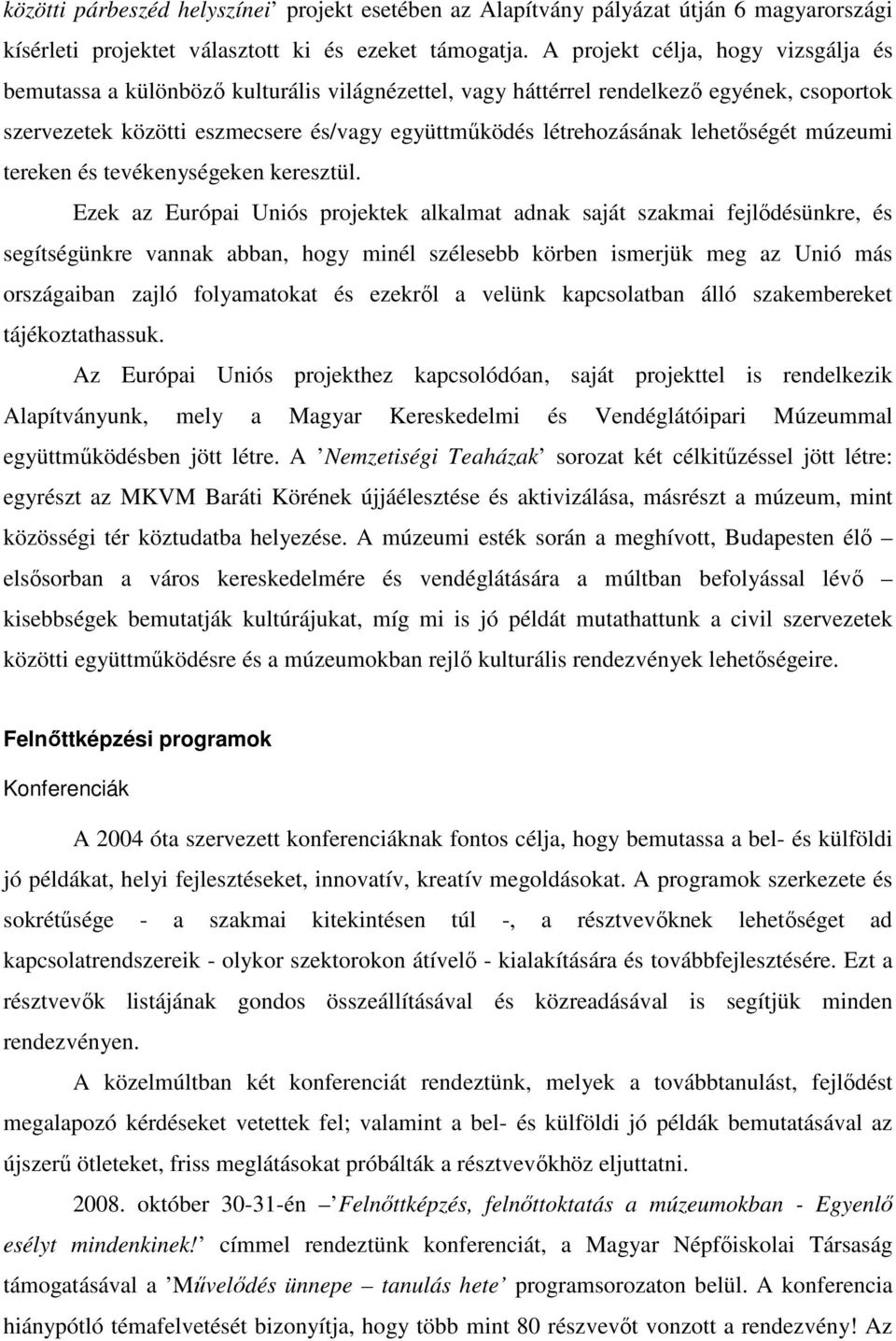 lehetıségét múzeumi tereken és tevékenységeken keresztül.