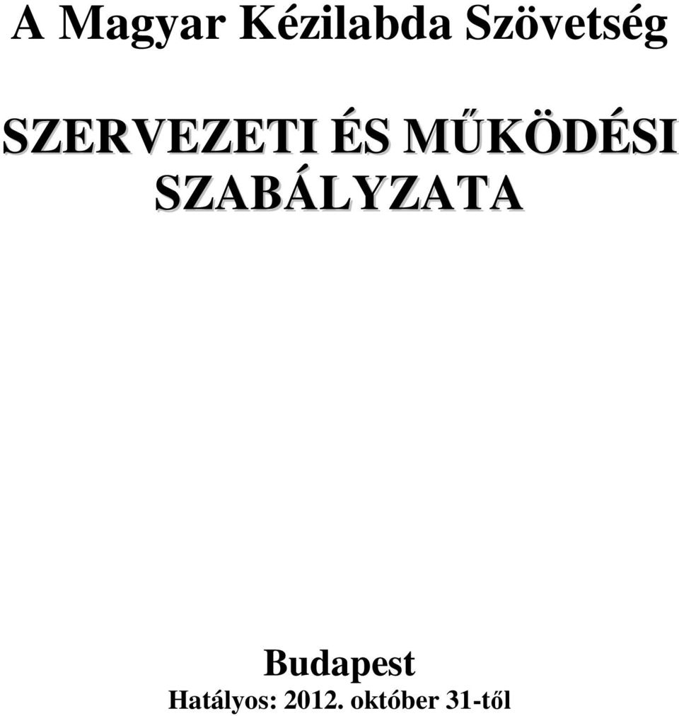 MŰKÖDÉSI SZABÁLYZATA