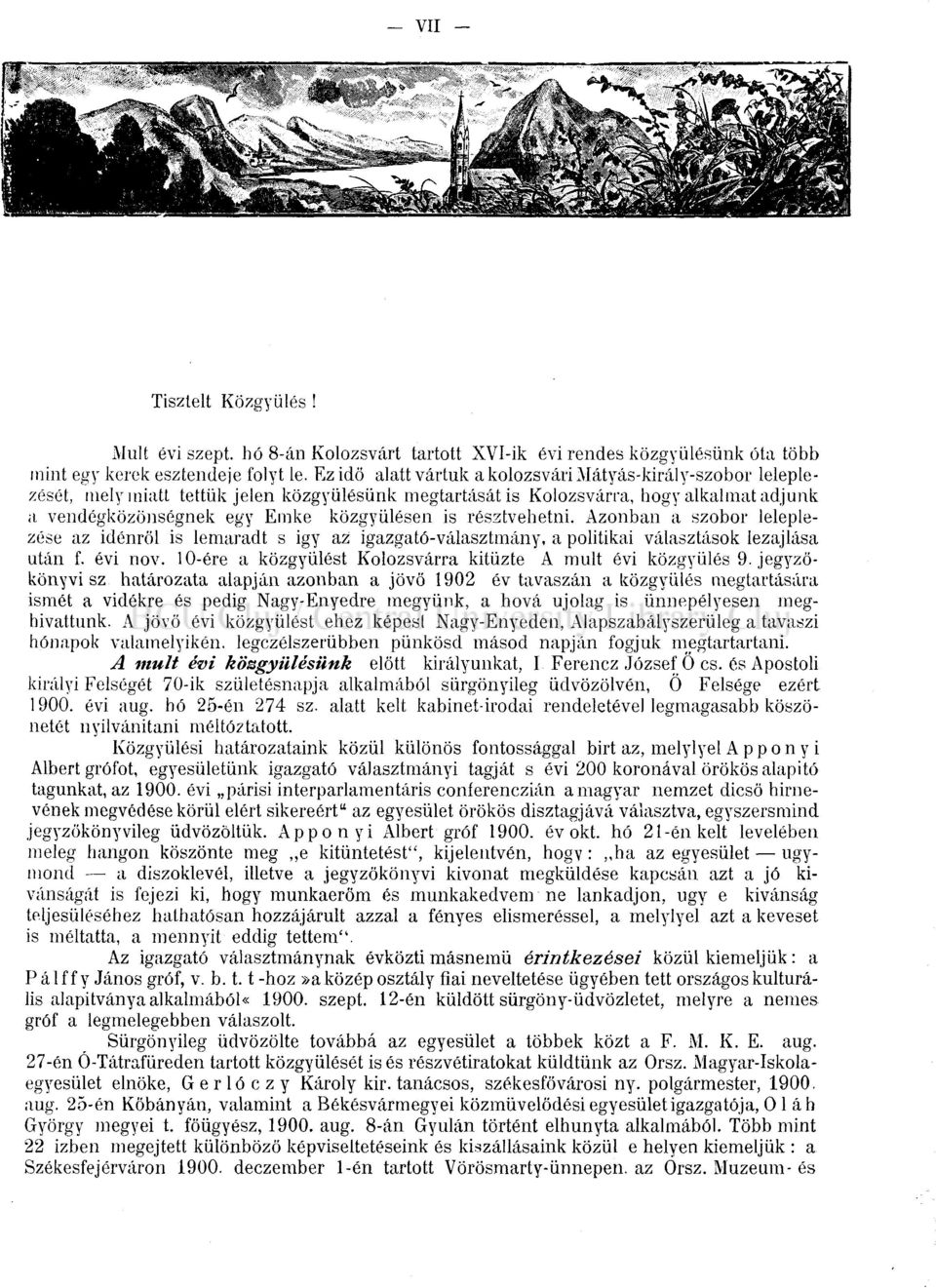 résztvehetni. Azonban a szobor leleplezése az idénröl is lemaradt s igy az igazgató-választmány, a politikai választások lezajlása után f. évi nov.