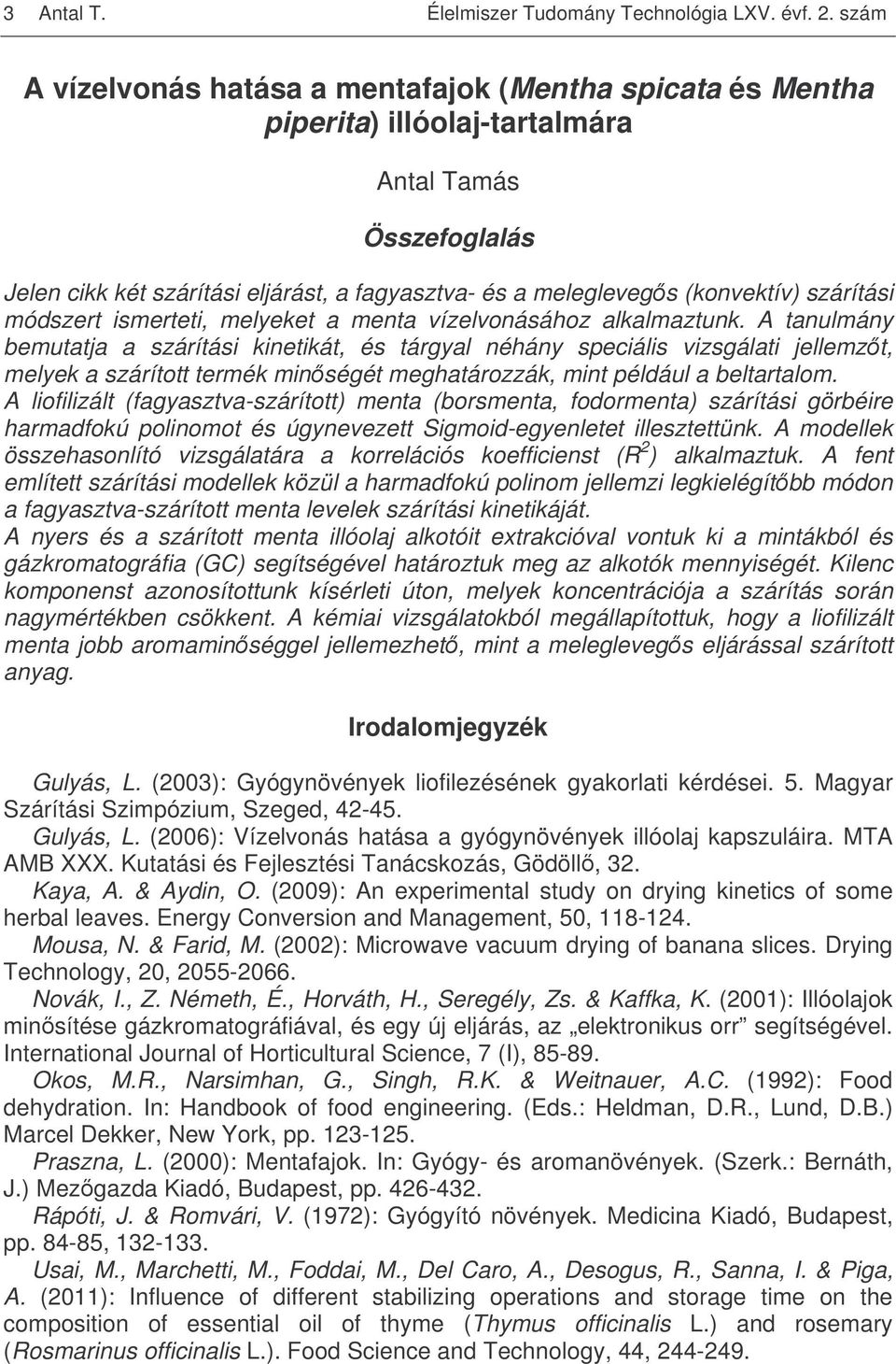 módszert ismerteti, melyeket a menta vízelvonásához alkalmaztunk.